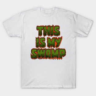 This Is My Swamp, too T-Shirt